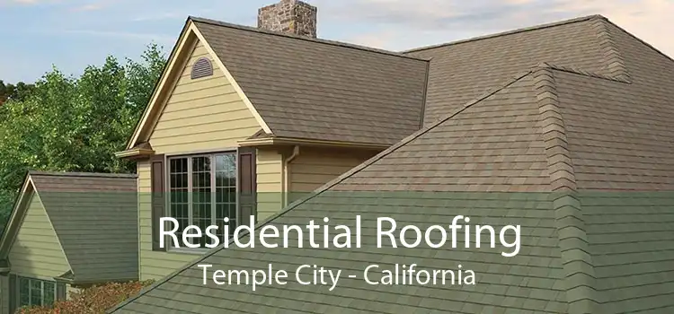 Residential Roofing Temple City - California